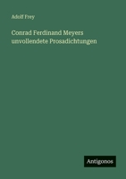 Conrad Ferdinand Meyers unvollendete Prosadichtungen 3563964491 Book Cover