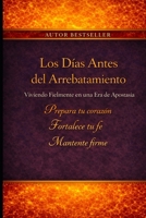 The Days Before The Rapture: Living Faithfully in an Age of Apostasy B0GZ7D1T7S Book Cover