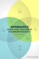 Informatics Needs and Challenges in Cancer Research: Workshop Summary 0309259487 Book Cover