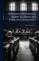 Estudios HistÃ3ricos Sobre El Derecho Civil En Cataluña... (Spanish Edition) 1024902269 Book Cover
