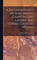 A Reconnaissance Of Some Mining Camps In Elko, Lander, And Eureka Counties, Nevada 1017237093 Book Cover