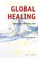 Global Healing Literature, Advocacy, Care (Textxet: Studies in Comparative Literature, 92) 9004420177 Book Cover
