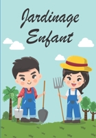 JARDINAGE ENFANT: Carnet de jardinier à remplir | Pour tous les jardiniers voulant noter l'évolution de leurs semis ou plantations, suivre l'entretien ... 17 x 25 cm et 120 pages (French Edition) 1655677276 Book Cover