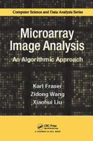 Microarray Image Analysis: An Algorithmic Approach (Chapman & Hall/Crc Computer Science & Data Analysis) 1138115150 Book Cover