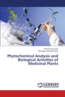 Phytochemical Analysis and Biological Activities of Medicinal Plants 6202070803 Book Cover