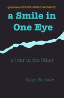 A Smile in One Eye: A Tear in the Other 1533656924 Book Cover