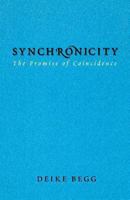 Synchronicity: The Promise Of Coincidence 0007103867 Book Cover