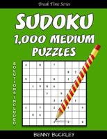 Sudoku 1,000 Medium Puzzles. Solutions Included: A Break Time Series Book 1537278053 Book Cover