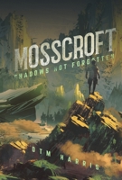 Mosscroft: Shadows Not Forgotten B0CBWLQXNN Book Cover