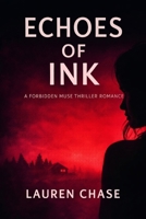 Echoes of Ink: A Forbidden Muse Thriller Romance B0GH86RH2P Book Cover