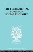 The Fundamental Forms of Social Thought: An Essay in Aid of Deeper Understanding of History of Ideas 0415604974 Book Cover