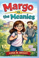 Margo vs. the Meanies: A Story About Choosing Kindness B0GHP1WQXY Book Cover