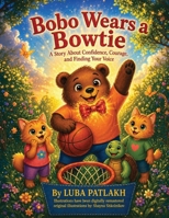 Bobo Wears a Bowtie: A Story About Confidence, Courage, and Finding your Voice B0H1YXKCDB Book Cover