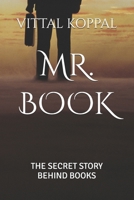MR. BOOK: THE SECRET STORY BEHIND ME B0DST8H5V3 Book Cover