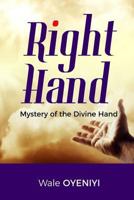 Right Hand: Mystery of the Divine Hand 1728815819 Book Cover