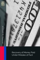 Recovery of Money Paid Under Mistake of Fact 1725695251 Book Cover