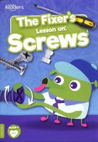 The Fixer's Lesson on: Screws (BookLife Readers) (BookLife Non-Fiction Readers) 1839279036 Book Cover