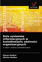 Rola systemów informacyjnych w kształtowaniu zdolności organizacyjnych: w małych i średnich przedsiębiorstwach 6203539937 Book Cover