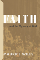 Faith and the Mystery of God 1608999866 Book Cover