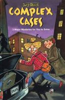 Complex Cases: Three Major Mysteries for You to Solve 0822559757 Book Cover