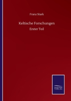 Keltische Forschungen: Erster Teil (German Edition) 375251728X Book Cover