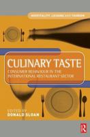 Culinary Taste: Consumer Behaviour in the International Restaurant Sector (Hospitality, Leisure and Tourism) 0750657677 Book Cover