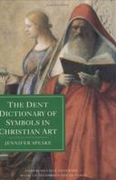 The Dent Dictionary of Symbols in Christian Art 0460861387 Book Cover