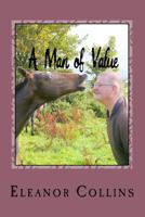 A Man of Value: Like many of that era, he started life on a small farm in rural Ireland, went away but never forgot his first love-farming. This is John Cahill's story, and a little history of time- a 1548575232 Book Cover