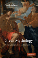 Greek Mythology: Poetics, Pragmatics and Fiction 1107434815 Book Cover