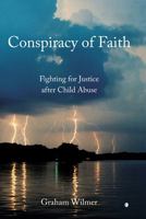 Conspiracy of Faith: Fighting for Justice After Child Abuse 071883058X Book Cover