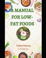 A MANUAL FOR LOW-FAT FOODS: THE BEST WAY TO STAY HEALTHY B0BCDGZFMG Book Cover