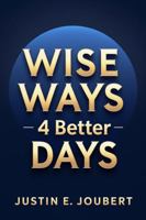 Wise Ways 4 Better Days: Devotional Study of Proverbs B0GNJSSFKY Book Cover
