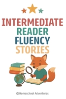 Intermediate Reader Fluency Stories: Reading Fluency 2nd Grade B0FMXMLWKW Book Cover