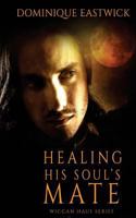 Healing His Soul's Mate 1683610296 Book Cover