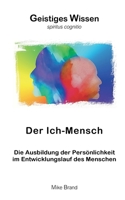 Der Ich-Mensch: Die Ausbildung der Pers?nlichkeit im Entwicklungslauf des Menschen 3695729163 Book Cover