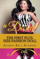 Dasia: The Story of a Big Beautiful Doll: The First Plus-Size Fashion Doll 1544682018 Book Cover