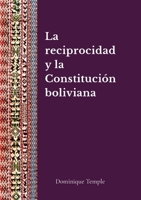 La reciprocidad y la Constitución boliviana B0FW6KHQ9C Book Cover
