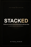 STACKED: Build Seven Income Streams That Pay You While You Sleep B0H5W4748C Book Cover