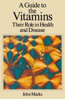 A Guide to the Vitamins: Their Role in Health and Disease 0852001223 Book Cover