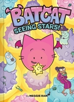 Seeing Stars! (Batcat Book #4): A Graphic Novel (Volume 4) 141977624X Book Cover
