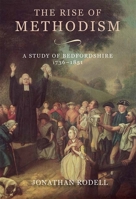 The Rise of Methodism: A Study of Bedfordshire, 1736-1851 0851550797 Book Cover