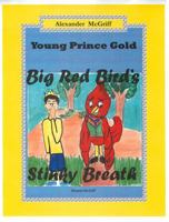 Young Prince Gold "Big Red Birds Stinky Breath" 0985995440 Book Cover