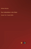 Das Liebesleben in der Natur: Zweiter Teil / Zweite Hälfte 3368448439 Book Cover