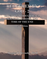 Redeemed by God - 2: Time of the End, Return of Jesus, and a New World Order 1951505751 Book Cover