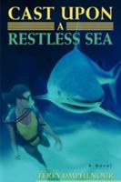 Cast Upon a Restless Sea 0595384986 Book Cover