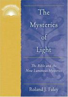 The Mysteries Of Light: The Bible And The New Luminous Mysteries 0809142937 Book Cover