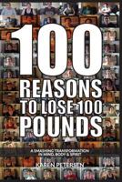 100 Reasons to Lose 100 Pounds: A Smashing Transformation in Mind, Body and Spirit 1530963966 Book Cover