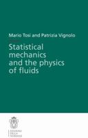 Statistical mechanics and the physics of fluids (Publications of the Scuola Normale Superiore / Lecture Notes (Scuola Normale Superiore)) 8876421440 Book Cover