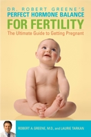 Perfect Hormone Balance for Fertility: The Ultimate Guide to Getting Pregnant 0307337405 Book Cover
