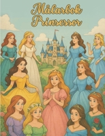 Målarbok Prinsessor: Upptäck den magiska världen av prinsessor B0FSX9N3TT Book Cover
